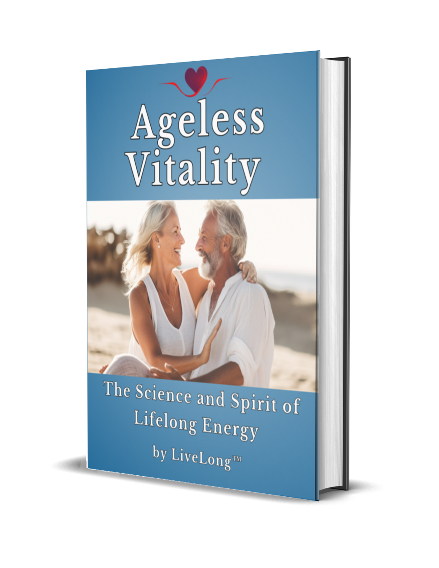 Ageless Vitality: The Science and Spirit of Lifelong Energy