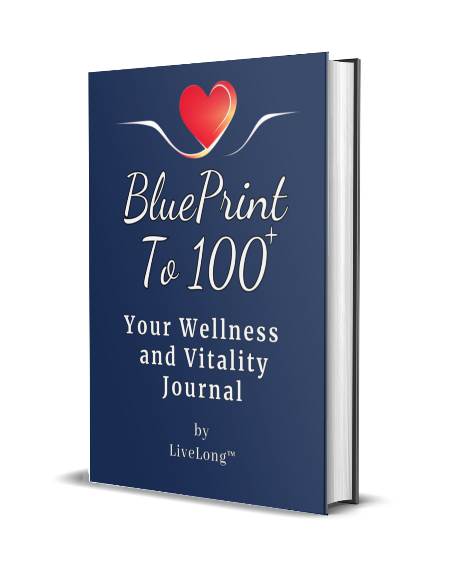 Blueprint to 100+: Your Wellness and Vitality Journal